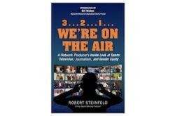 ROBERT STEINFELD 3…2…1…We’re on the Air: An Inside Look at Sports Television, Journalism, and Gender Equality